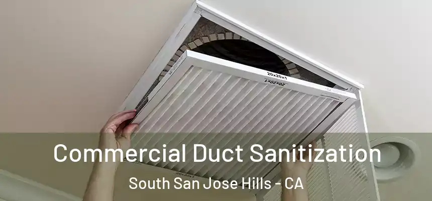  Commercial Duct Sanitization South San Jose Hills - CA