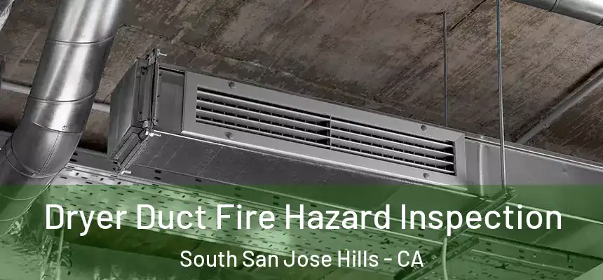 Dryer Duct Fire Hazard Inspection South San Jose Hills - CA