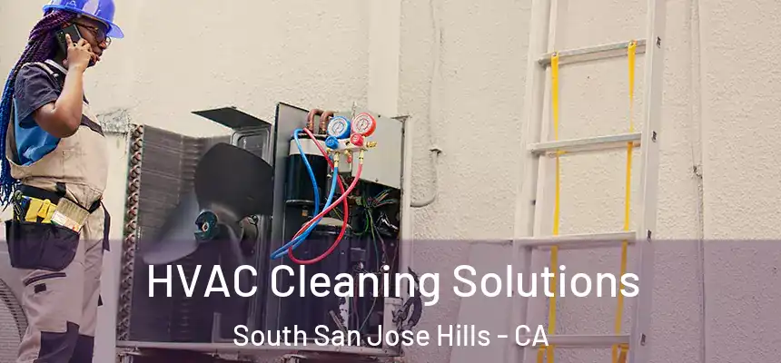 HVAC Cleaning Solutions South San Jose Hills - CA