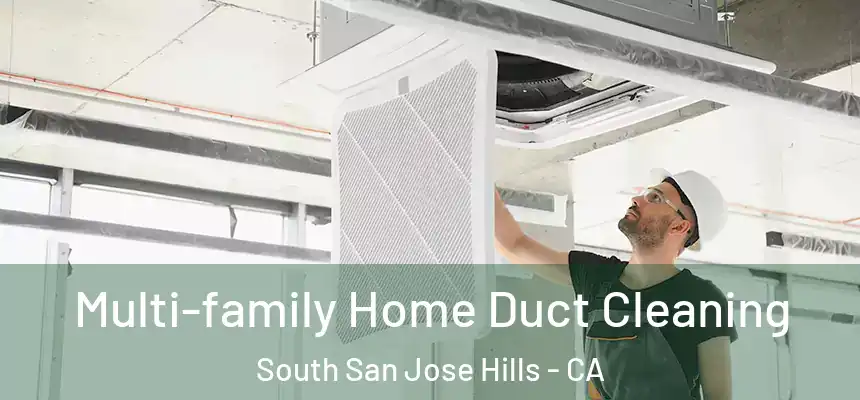 Multi-family Home Duct Cleaning South San Jose Hills - CA