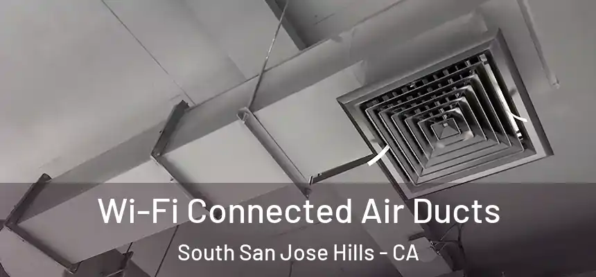 Wi-Fi Connected Air Ducts South San Jose Hills - CA